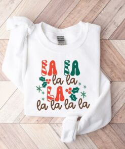 Fa La La La La Christmas Holiday Sweatshirt Fa La La La La Christmas Holiday Sweatshirt