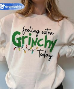 Feeling Extra Grinchy Today Christmas Sweatshirt