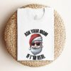 Funny Ask Your Mom If I’m Real Santa Face Christmas Sweatshirt Humor Unique Xmas Gift