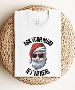 Funny Ask Your Mom If I’m Real Santa Face Christmas Sweatshirt Humor Unique Xmas Gift