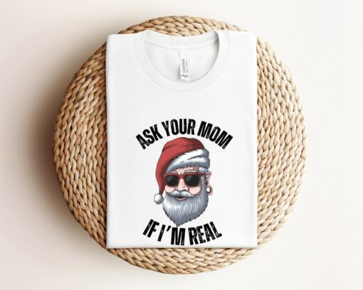 Funny Ask Your Mom If I’m Real Santa Face Christmas Sweatshirt Humor Unique Xmas Gift