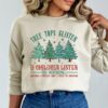 Funny Tree Tops Glisten And Children Listen To Nothing Sweatshirt Lovely Unique Xmas Gift