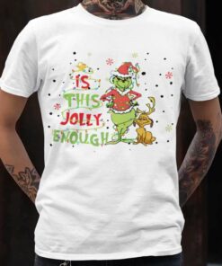 Grinch And Max Costume Santa Is This Jolly Enough Christmas T-shirt