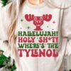 Hallelujah Holy Shit Where’s The Tylenol Reindeer Sweatshirt Unique Xmas Gift
