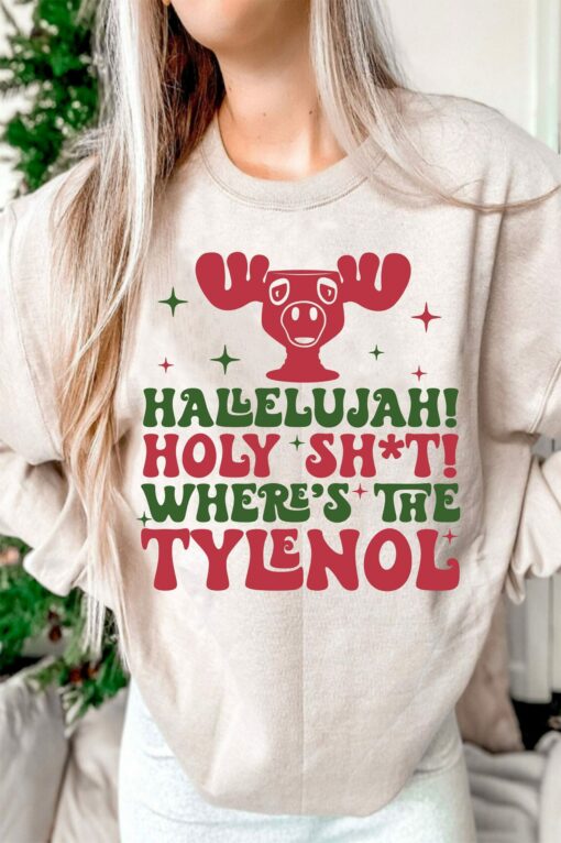 Hallelujah Holy Shit Where’s The Tylenol Reindeer Sweatshirt Unique Xmas Gift