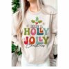Have A Holly Jolly Colorful Christmas Sweatshirt Lovely Unique Xmas Gift