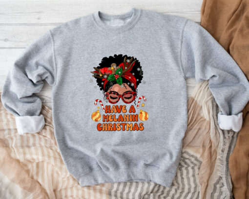 Have A Melanin Christmas Black Queen African American Sweatshirt Lovely Unique Xmas Gift