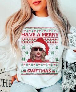 Have A Merry Swiftmas Sweatshirt Lovely Unique Xmas Gift
