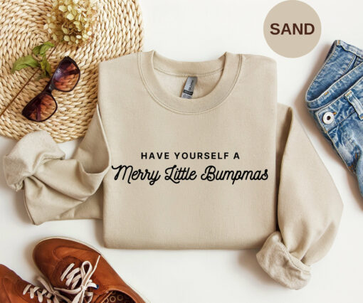 Have Yourself A Merry Little Bumpmas Merry Christmas Sweatshirt Lovely Unique Xmas Gift For Mommy