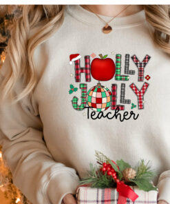 Holly Jolly Teacher First Grade Math Kindergarten Sweatshirt Lovely Unique Xmas Gift