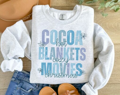 Hot Cocoa Cozy Blankets Christmas Movies Sweatshirt Blue Fresh Unique Xmas Gift