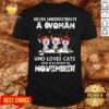 Hot Never Underestimate A Woman Who Loves Cats And Was Born In November Christmas Shirt