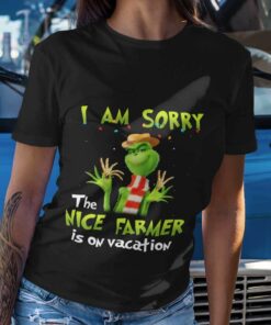 I Am Sorry The Nice Famer Is On Vacation Christmas T-shirt The Grinch