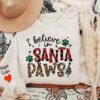 I Believe In Santa Paws Dog Mom Christmas Sweatshirt Lovely Unique Xmas Gift