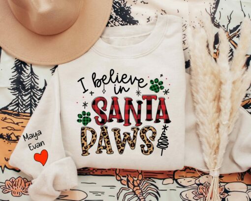 I Believe In Santa Paws Dog Mom Christmas Sweatshirt Lovely Unique Xmas Gift