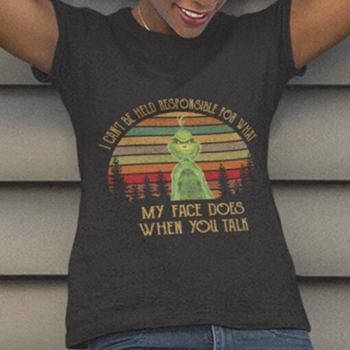 I Can’t Be Held Responsible For What My Face You Talk 80s T-shirt The Grinch