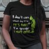 I Don’t Care What Day It Is It’s Early I Want Coffee Christmas T-shirt The Grinch
