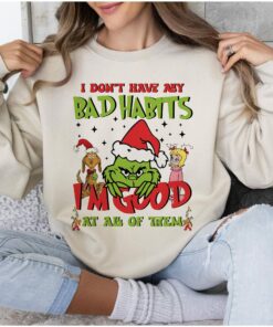 I Don’t Have Any Bad Habits At All Of Them Grinchmas Funny Christmas Sweatshirt Cute Unique Xmas Gift