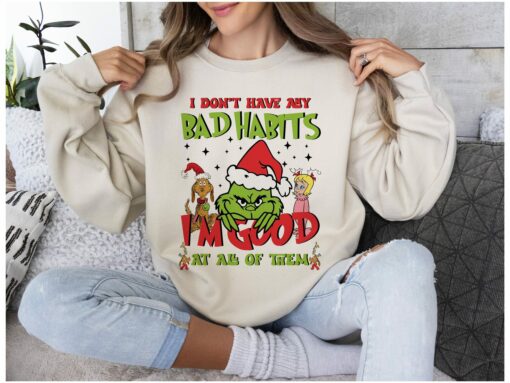 I Don’t Have Any Bad Habits At All Of Them Grinchmas Funny Christmas Sweatshirt Cute Unique Xmas Gift