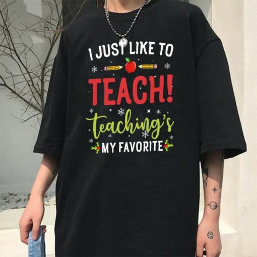 I Just Like To Teach Chirstmas Sweatshirt