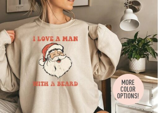 I Love A Man With A Beard Retro Santa Claus Sweatshirt Unique Christmas Gift