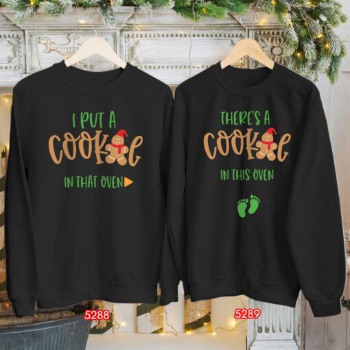 I Put A Cookie In That Oven Pregnancy Maternity Christmas Sweatshirt Lovely Unique Xmas Gift For Dad Mum