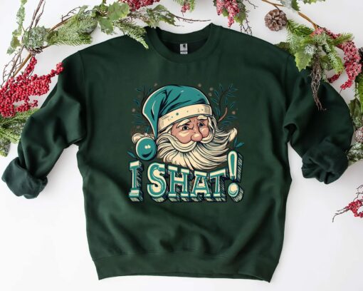 I Shat Funny Christmas Santa Xmas Sweatshirt