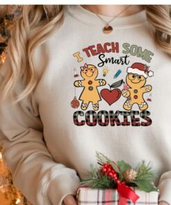 I Teach Some Smart Cookies Preschool Teacher Cute Christmas Sweatshirt