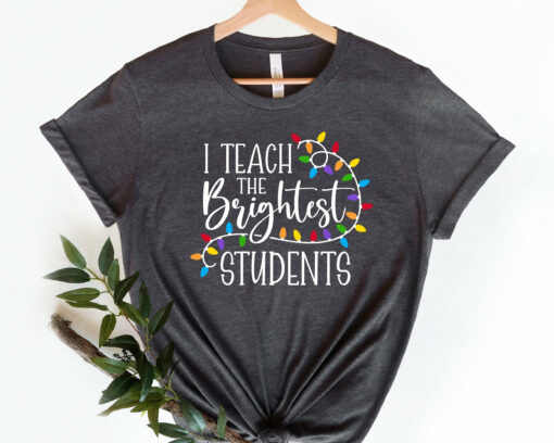 I Teach The Brightest Students Christmas Sweatshirt Trendy Unique Xmas Gift For Teacher