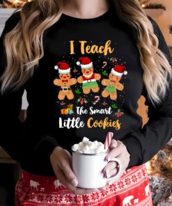 I Teach The Smart Little Cookies Funny Teacher Sweatshirt Lovely Unique Xmas Gift
