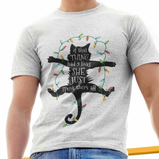 If That Thing Had 9 Lives Cat Christmas T-Shirt