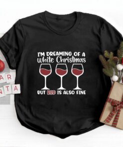 I’m Dreaming Of A White Christmas But Red Is Also Fıne Sweatshirt Lovely Unique Xmas Gift