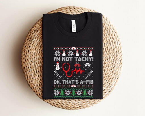 I’m Note Tachy Funny Medical Cardiac Icu Xmas Nurse Tele Tech Snow Sweatshirt Trendy Unique Xmas Gift