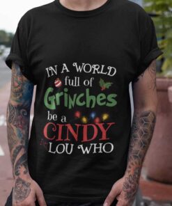 In A World Full Of Grinches Christmas T-shirt In A World Full Of Grinches Christmas T-shirt