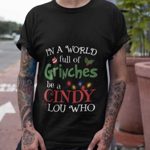 In A World Full Of Grinches Christmas T-shirt