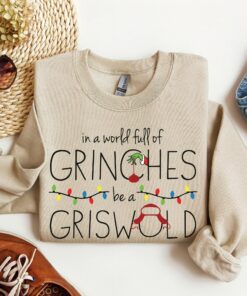 In A World Of Grinches Be A Griswold Christmas Lights Funny Sweatshirt Lovely Unique Xmas Gift