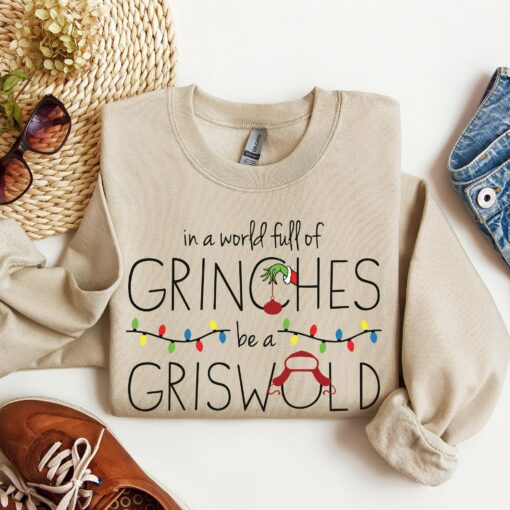 In A World Of Grinches Be A Griswold Christmas Lights Funny Sweatshirt Lovely Unique Xmas Gift