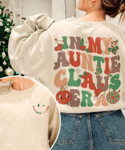 In My Auntie Claus Era Sweatshirt Lovely Unique Christmas Gift For Aunt