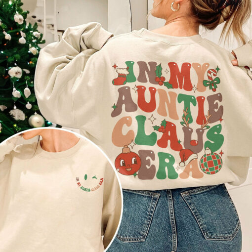 In My Auntie Claus Era Sweatshirt Lovely Unique Christmas Gift For Aunt