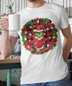 Is It Me Am I The Drama The Grinch Santa Christmas T-shirt