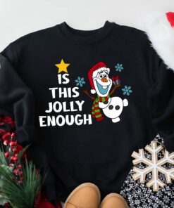 Is This Jolly Enough Frozen Movie Olaf Santa Christmas Sweatshirt Is This Jolly Enough Frozen Movie Olaf Santa Christmas Sweatshirt