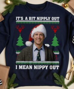 It’s A Bit Nipply Out I Mean Nippy Out Ugly Clark Griswold Christmas Sweatshirt It’s A Bit Nipply Out I Mean Nippy Out Ugly Clark Griswold Christmas Sweatshirt