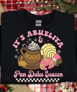 It’s Abuelita And Pan Dulce Season Sweatshirt Mexican Christmas Pinky Lovely Unique Xmas Gift