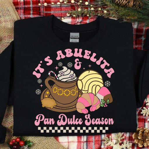 It’s Abuelita And Pan Dulce Season Sweatshirt Mexican Christmas Pinky Lovely Unique Xmas Gift