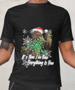 It’s Fine I’m Fine Everything Is Fine Christmas T-shirt Chewbacca