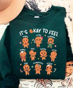 It’s Okay To Feel All The Feels Cute Gingerbread Cookies Mental Health Christmas Sweatshirt