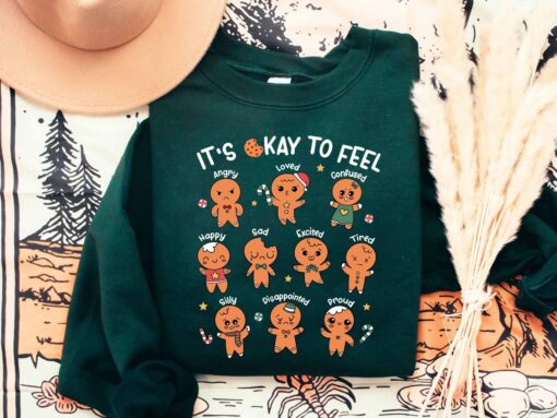 It’s Okay To Feel All The Feels Cute Gingerbread Cookies Mental Health Christmas Sweatshirt