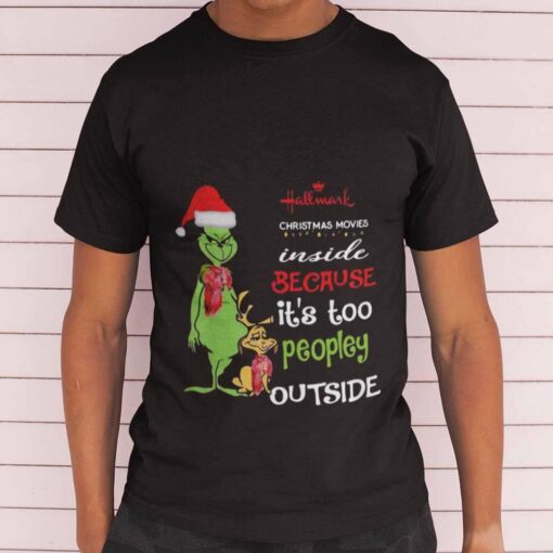 It’s Too People Outside Christmas T-shirt The Grinch