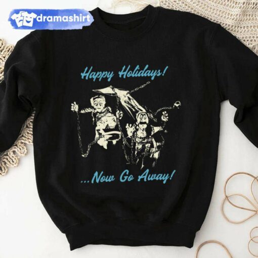 Jacob Robert Marley Happy Holiday Now Go Away Sweatshirt The Muppet Christmas Carol