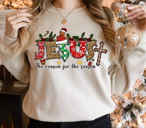 Jesus The Reason For The Season Christmas Family Christian Sweatshirt Unique Xmas Gift